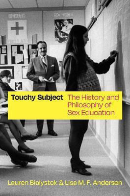 Touchy Subject, История и философия на сексуалното образование