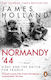Normandy '44, D-Day and the Battle for France