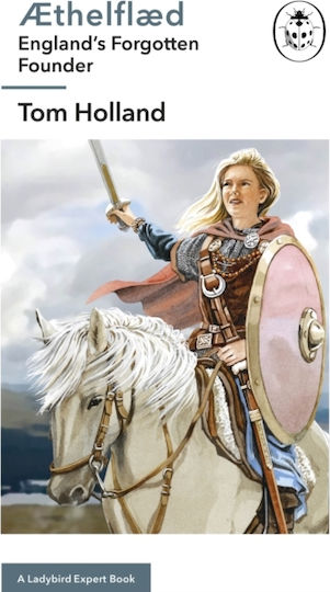 AEthelflaed, England's Forgotten Founder AEthelflaed, England's Forgotten Founder
