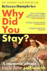 Why Did You Stay?