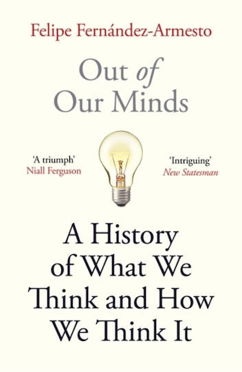 Out of our Minds, What we Think and how we Came to Think it