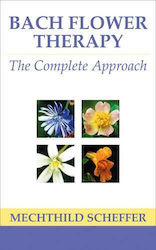 Bach Flower Therapy, The Complete Approach