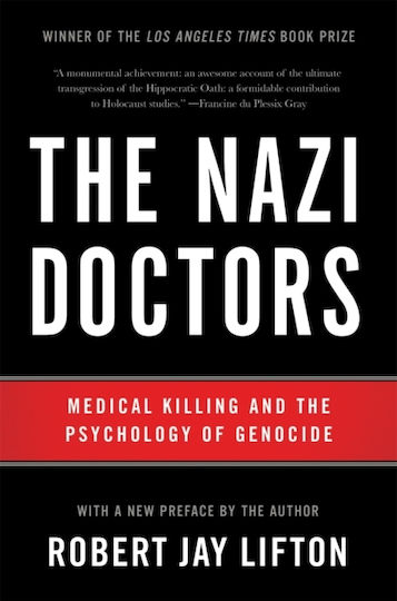The Nazi Doctors, Медицинското убийство и психологията на геноцида The Nazi Doctors, Медицинското убийство и психологията на геноцида