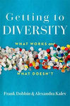 Getting to Diversity, What Works and what doesn't