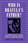 Who Is Dracula's Father?, Und andere Rätsel in Bram Stoker's gotischem Meisterwerk