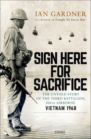 Sign Here for Sacrifice, Неразказаната история на Трети батальон, 506-и въздушнодесантен батальон, Виетнам 1968 г