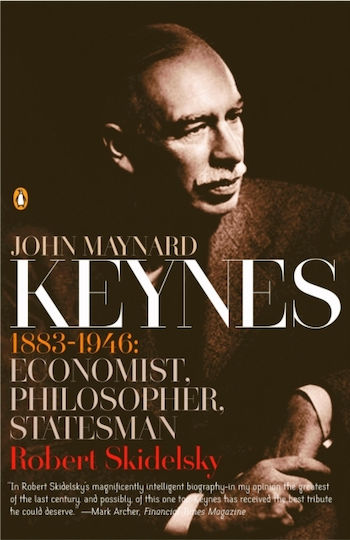 John Maynard Keynes, 1883-1946: Economist, Philosopher, Statesman