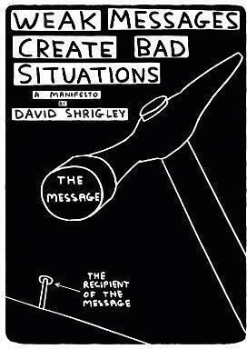 Weak Messages Create Bad Situations