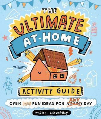 The Ultimate At-Home Activity Guide