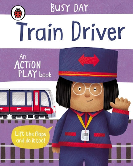 Train Driver, Busy Day: An Action Play Book