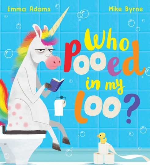Who Pooed in my Loo? Who Pooed in my Loo?