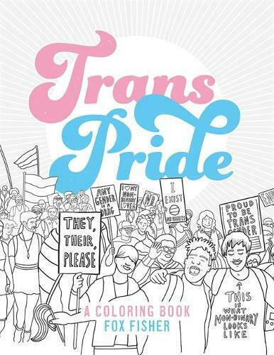 Trans Pride, A Coloring Book