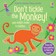 Don't Tickle the Monkey!