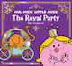 Mr Men Little Miss the Royal Party