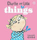 Charlie and Lola, Неща