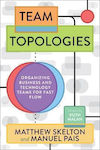 Team Topologies, Organizarea echipelor de afaceri și de tehnologie pentru un flux rapid
