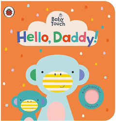 Baby Touch, Hello, Daddy!