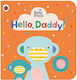Baby Touch, Hello, Daddy!