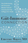 The Gut-Immune Connection, How Understanding the Connection Between Food and Immunity Can Help Us Regain Our Health