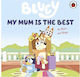 Bluey, My Mum Is the Best