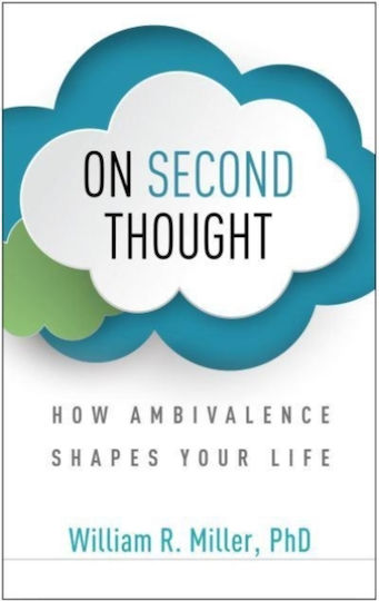On Second Thought, How Ambivalence Shapes Your Life