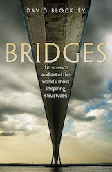 Bridges, The Science And Art of the World's most Inspiring Structures