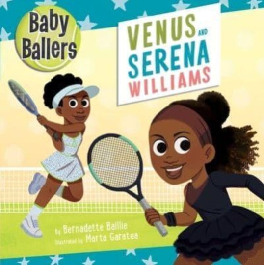 Baby Ballers Venus și Serena Williams
