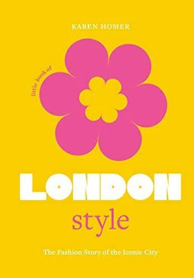 Little Book of London Style, Die Modegeschichte der kultigen Stadt
