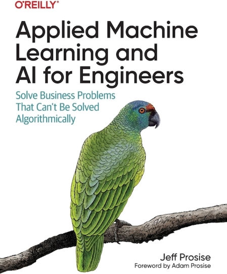 Applied Machine Learning and AI for Engineers Applied Machine Learning and AI for Engineers