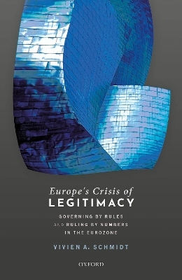 Europe's Crisis Of Legitimacy, Guvernarea după reguli și guvernarea după cifre în zona euro Europe's Crisis Of Legitimacy, Guvernarea după reguli și guvernarea după cifre în zona euro