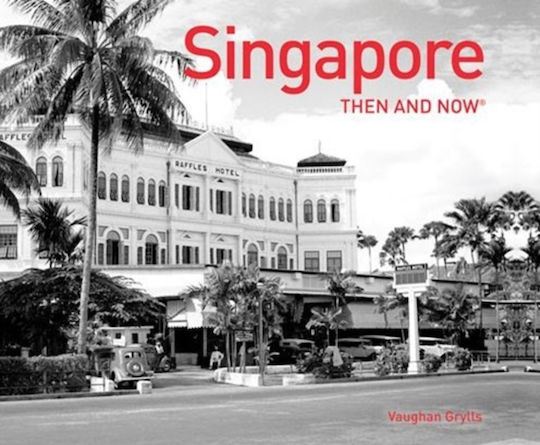 Singapore, Then and Now