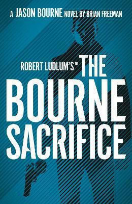 Robert Ludlum's the Bourne Sacrifice Robert Ludlum's the Bourne Sacrifice