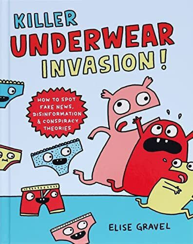 Killer Underwear Invasion! , Cum să depistezi știrile false, dezinformarea și teoriile conspirației Killer Underwear Invasion! , Cum să depistezi știrile false, dezinformarea și teoriile conspirației