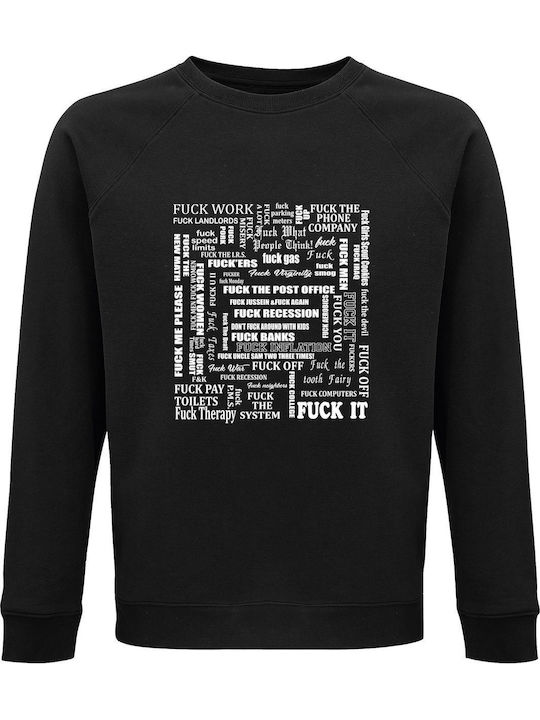 Sweatshirt Unisex Organic " Fuck Everything " Black