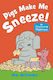 Pigs Make me Sneeze!