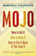 Mojo, How to Get it, How to Keep it, How to Get It Back if you Lose It