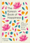 The Korean Book of Happiness, Bucuria, Reziliența și Arta de a Dărui