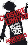 Closure Limited, And Other Zombie Tales