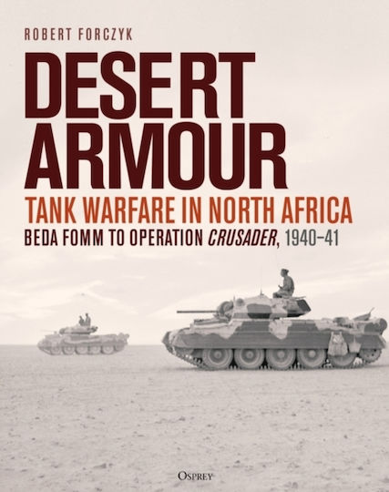Desert Armour, Tank Warfare in North Africa: Beda Fomm to Operation Crusader, 1940-41