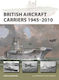 British Aircraft Carriers 1945-2010