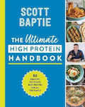 The Ultimate High Protein Handbook, 80 de rețete delicioase și ușoare pentru toată familia