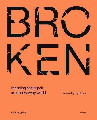 Broken, Mending and Repair in a Throwaway World