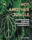 Not Another Jungle, Îngrijire completă pentru plante de apartament extraordinare