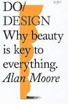 Do Design, Warum Schönheit der Schlüssel zu allem ist