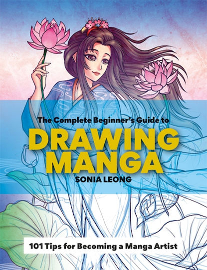 The Complete Beginner’s Guide to Drawing Manga, 101 Tips for Becoming a Manga Artist The Complete Beginner’s Guide to Drawing Manga, 101 Tips for Becoming a Manga Artist