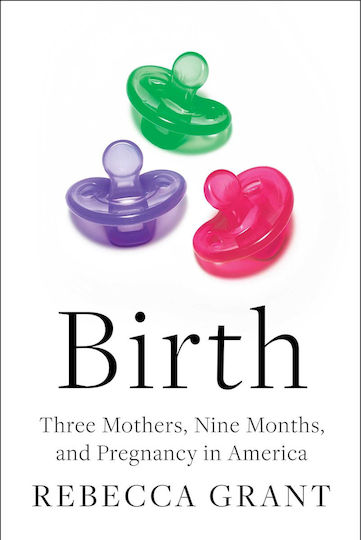 Birth, Three Mothers, Nine Months, and Pregnancy in America
