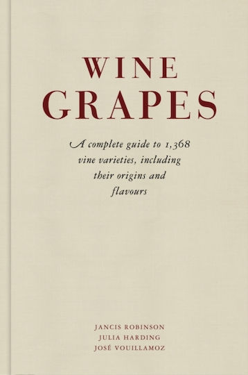 Wine Grapes, Ein vollständiger Leitfaden für 1.368 Rebsorten, einschließlich ihrer Herkunft und ihres Geschmacks