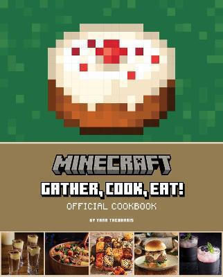 Minecraft, Gather, Cook, Eat! Official Cookbook