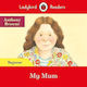 My Mum, Ladybird Readers Beginner Level