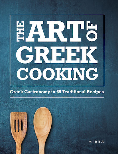 The Art of Greek Cooking, Greek Gastronomy in 65 Traditional Recipes